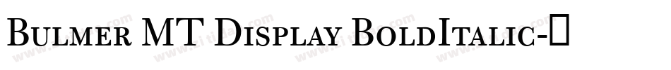 Bulmer MT Display BoldItalic字体转换